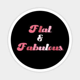 Flat & Fabulous Magnet